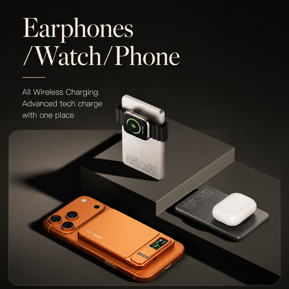 A watch charges against an upright silver-colored power bank, earbuds rest on a gray model, and an orange model attaches to a phone. Text advertises wireless charging for all three devices.
