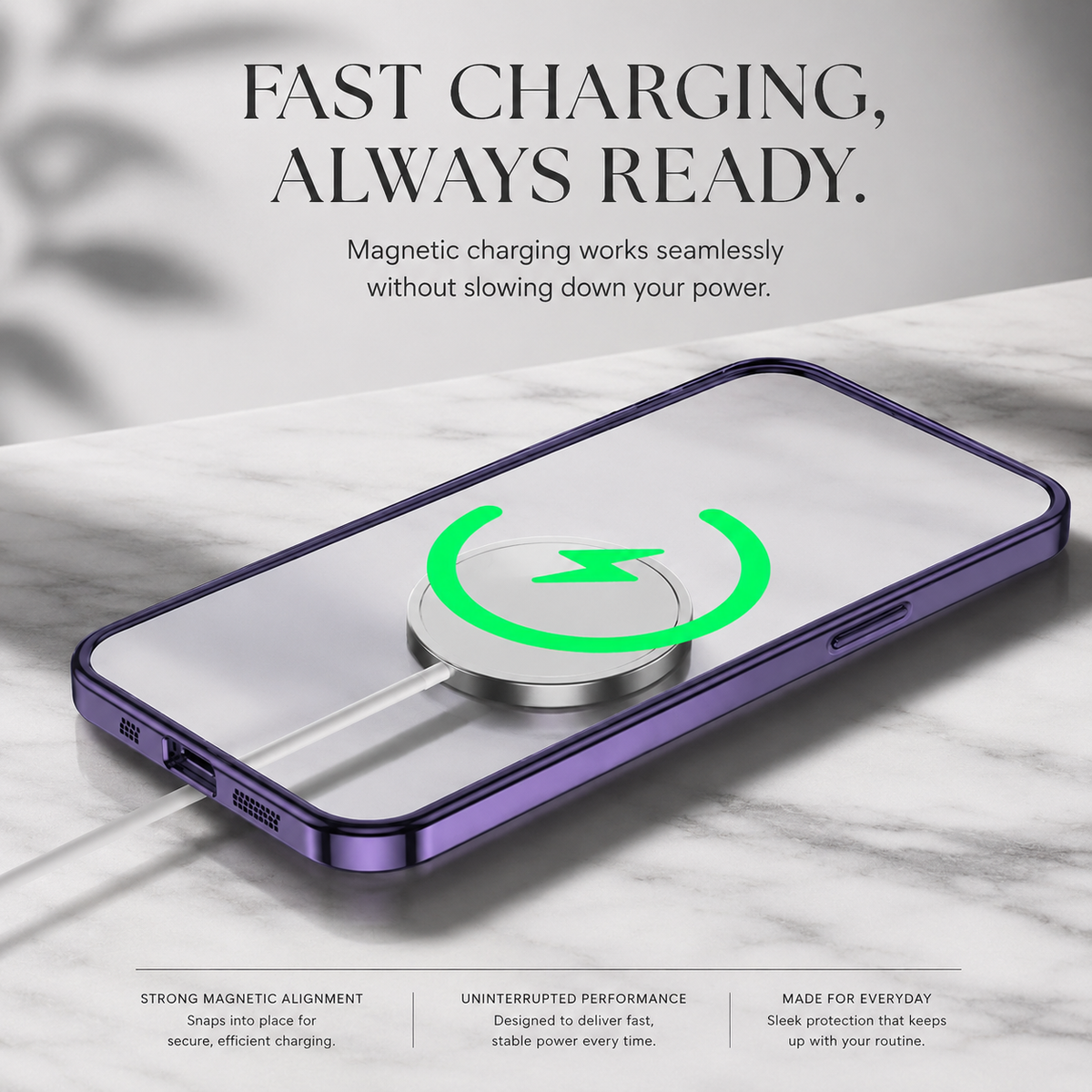 A purple-edged phone lies face down on a pale marble surface with a white circular charging puck attached to its rear ring. A green charging symbol overlays the puck, and its cable trails toward the lower left. The heading reads 'Fast Charging, Always Ready,' with three small feature captions along the bottom.