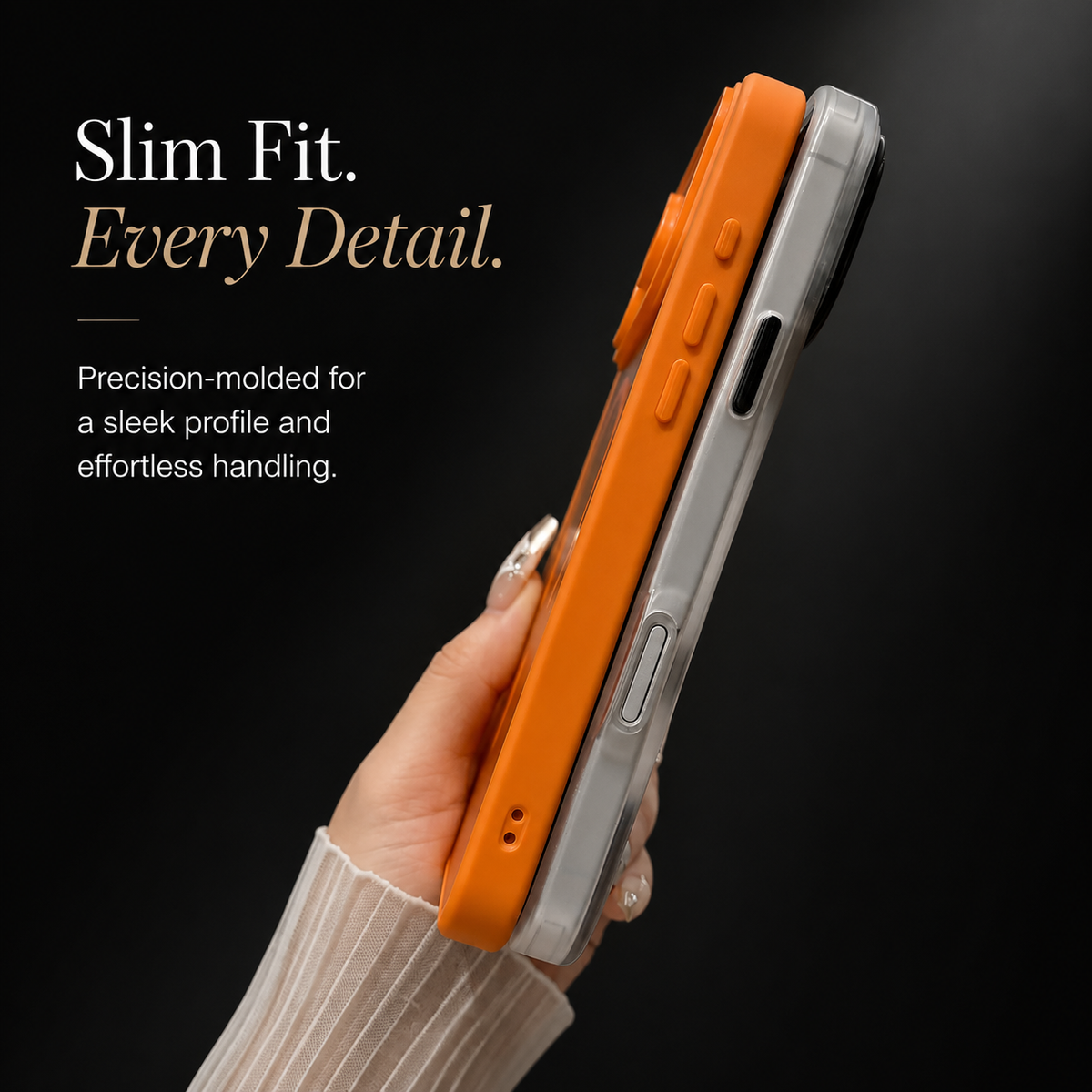 A hand holds orange and gray phone cases edge-on, showing their slim sides, buttons and elongated control opening. “Slim Fit. Every Detail.” text promotes the profile.