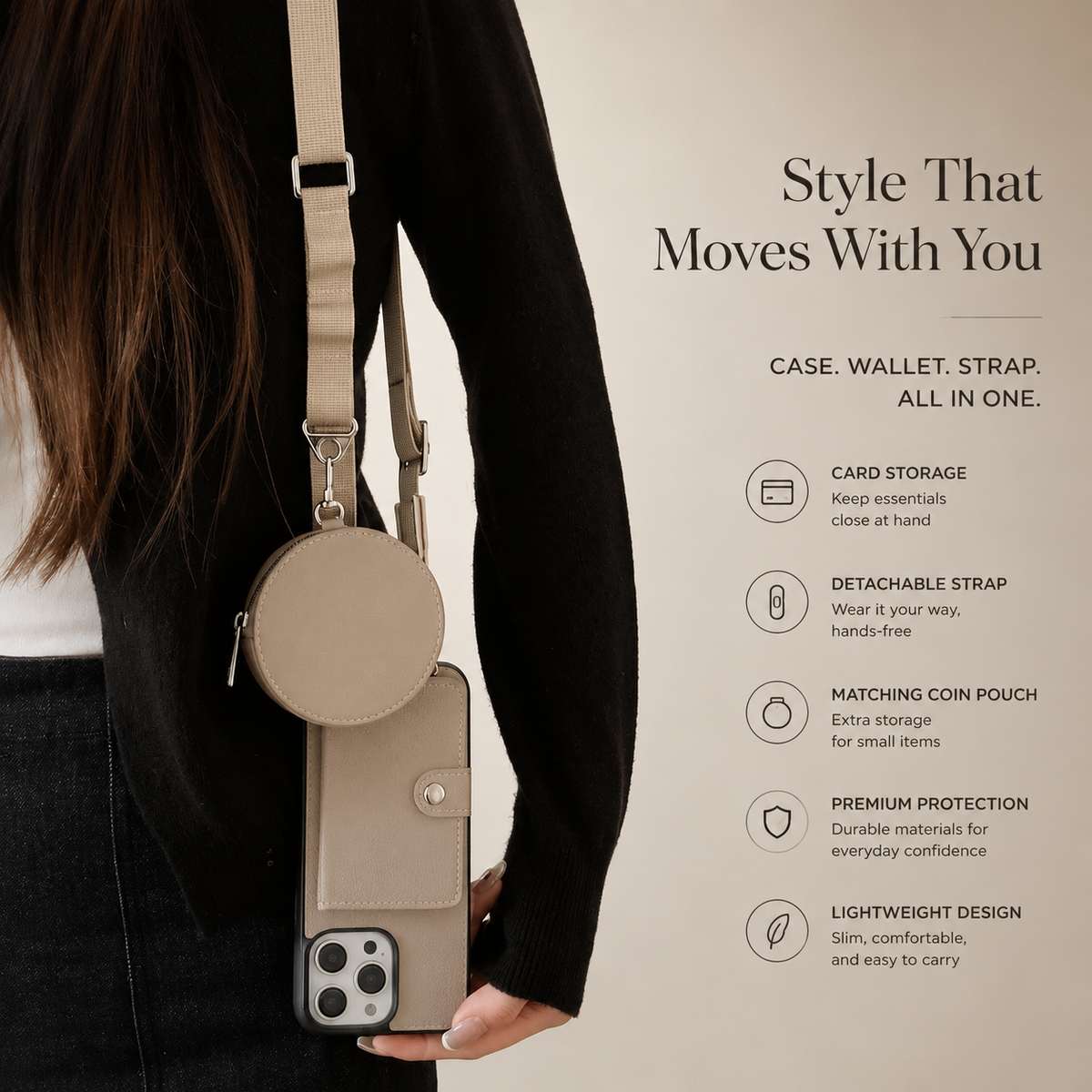 A cropped woman in a black top wears a pale strap vertically across her torso. A taupe wallet phone case hangs near her hip with the rear card flap facing forward and the camera panel at the bottom. A matching round pouch clips above it. Text reads 'Style That Moves with You,' beside feature icons.