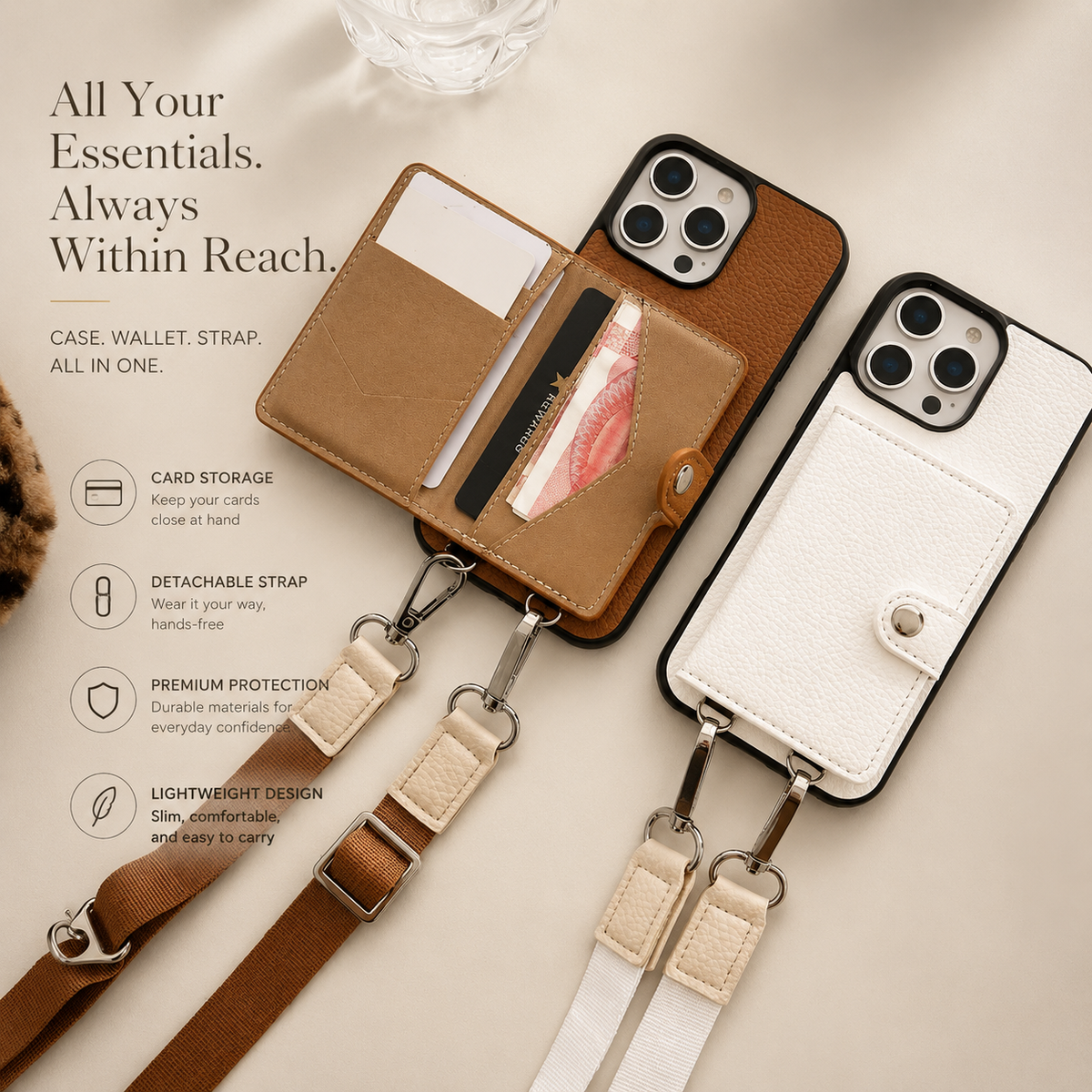 A brown wallet phone case lies open beside a white case on a pale surface. The brown flap reveals several cards and a clear slot, while the white flap remains closed with its silver-colored snap visible. Attached straps extend downward. Text reads 'All Your Essentials. Always Within Reach,' above feature icons.